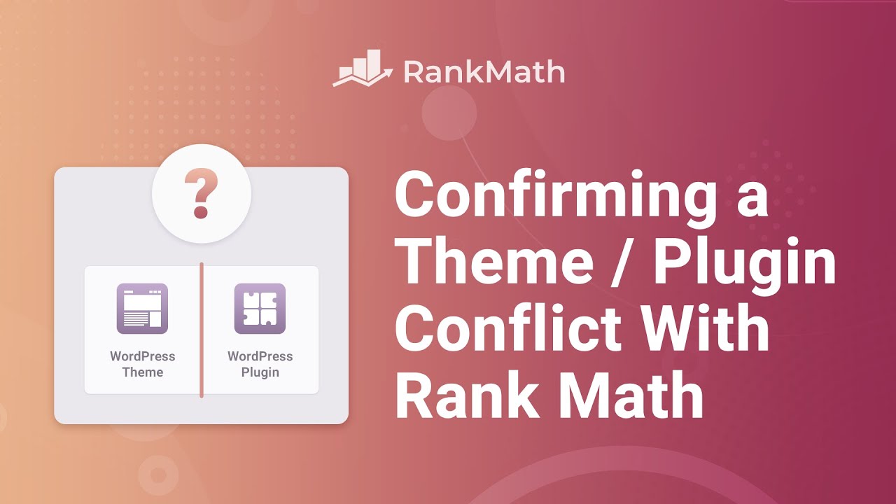 Confirming a Theme/Plugin Conflict With Rank Math - Rank Math SEO